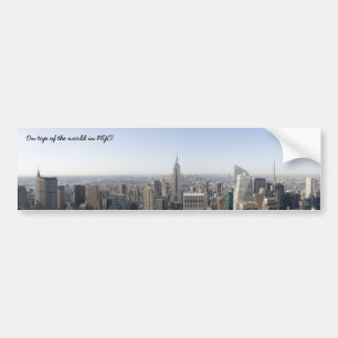New York On top of the world in NYC! Bumper Sticker