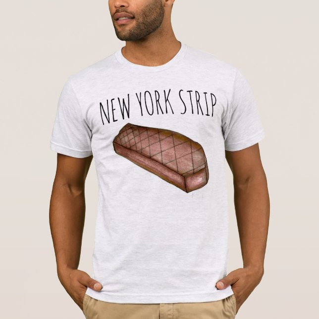 New York Strip NYC Strip Steak Meat Foodie Tee (Front)