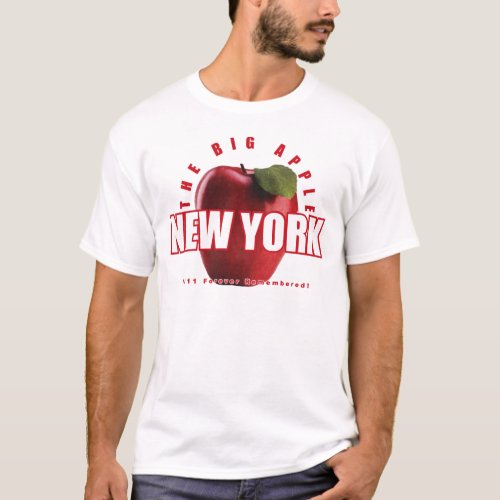 New York The Red Apple _ 911 Forever Remembered T_Shirt