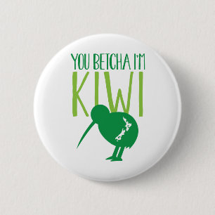 NEW ZEALAND FUNNY You BETCHYA I'm KIWI bird Pinback Button