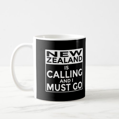 New Zealand Is Calling And I Must Go Funny Kiwi Coffee Mug