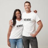 newbie T-Shirt (Unisex)