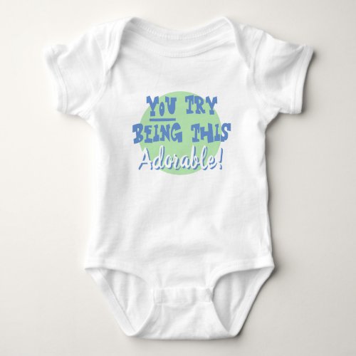 Newborn Baby Gift You Try Being This Adorable Baby Bodysuit