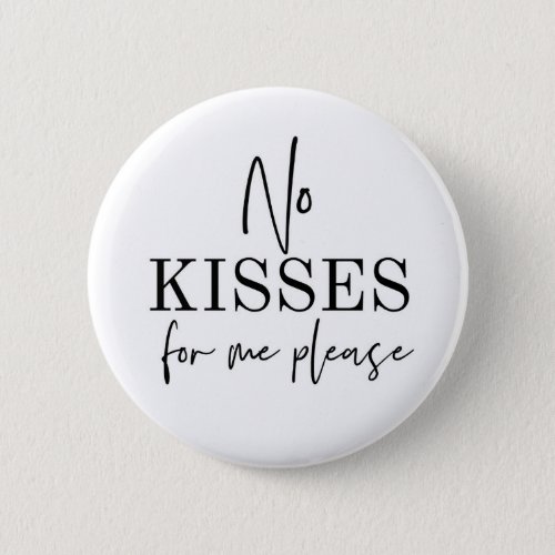 Newborn baby no kisses for me no touching preemie pinback button