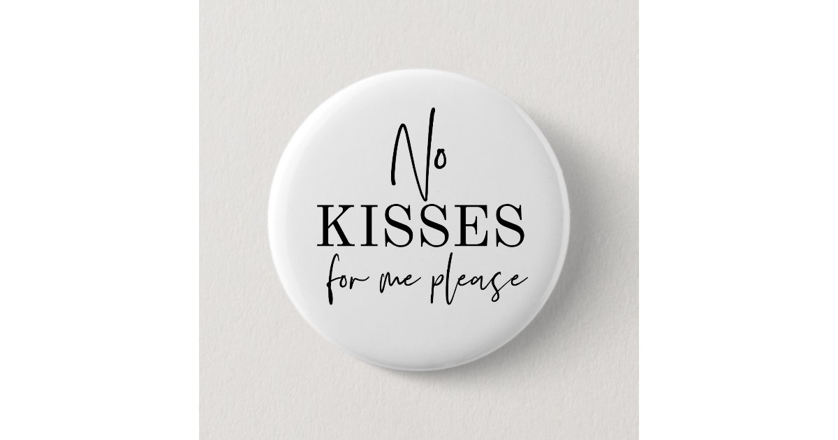 Newborn baby no kisses for me no touching preemie pinback button | Zazzle