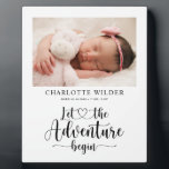 Newborn Baby Photo Birth Stats Plaque<br><div class="desc">An adorable baby photo plaque with birth stats,  featuring a calligraphy script pronouncement: let the adventure begin. The calligraphy quote includes a sweet heart joining the phrase together. Simply add your own favorite newborn photo to create this keepsake plaque to enjoy for years to come.</div>