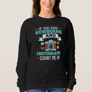 Newborn Photography Baby Photographer Photo Photos Sweatshirt