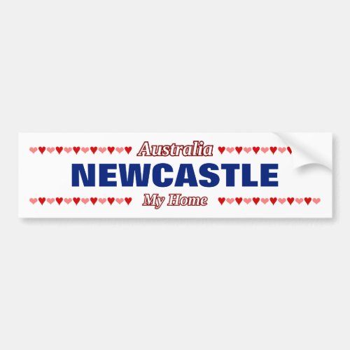 NEWCASTLE _ My Home _ Australia Red  Pink Hearts Bumper Sticker