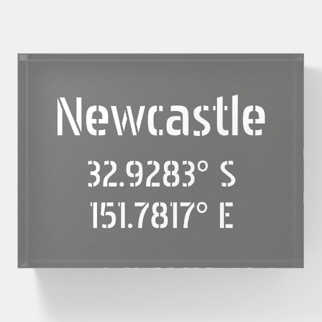 Newcastle NSW Latitude Longitude  Paperweight (Front)