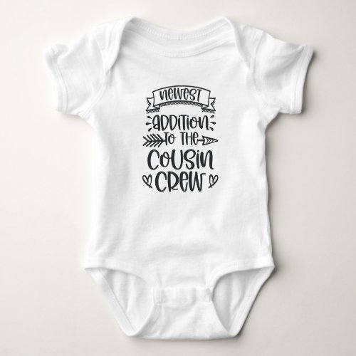 Newest Addition To The Cousin Crew Baby Bodysuit