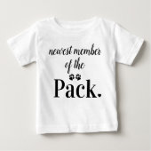 Newest Member Of The Pack Pet Dog Lover  Baby T-Shirt (Front)
