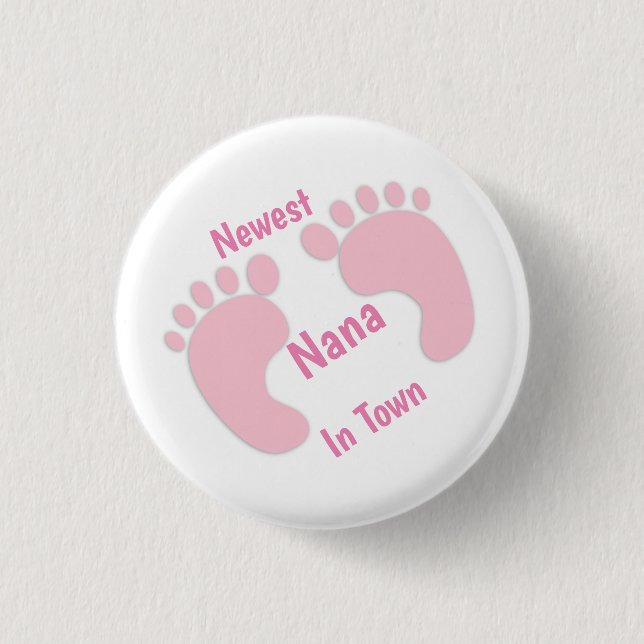 Newest Nana In Town Pink Baby Footprint  Button (Front)