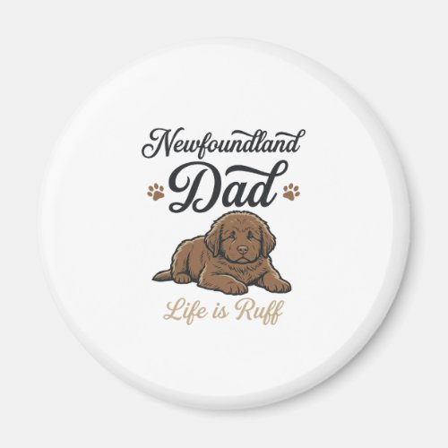 Newfoundland Dad Life Is Ruff Vintage Dog Shirt Magnet