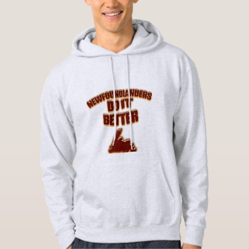 Newfoundlanders Do It Better Hoodie