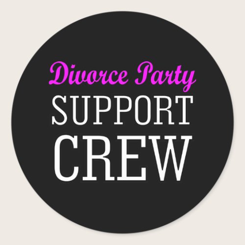 newly single break up support crew divorce party classic round sticker newly single break up support crew divorce party classic round sticker