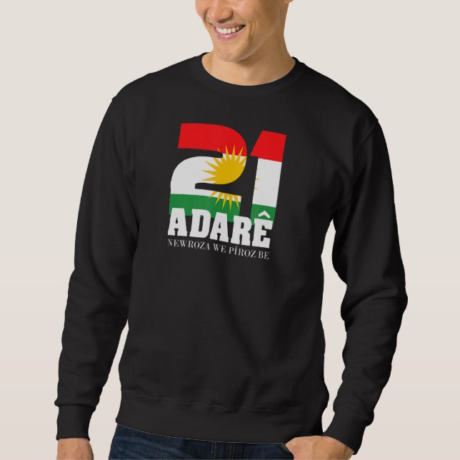 Newroz  21 Adare  Newroz Piroz Be 1 Sweatshirt (Front)
