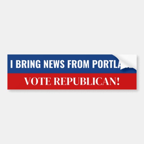 News from Portland_Vote Republican Bumper Sticker