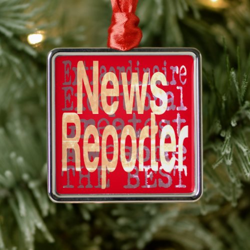 News Reporter Extraordinaire Metal Ornament