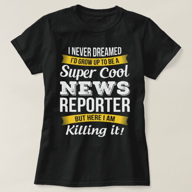 News Reporter  T-Shirt (Design Front)