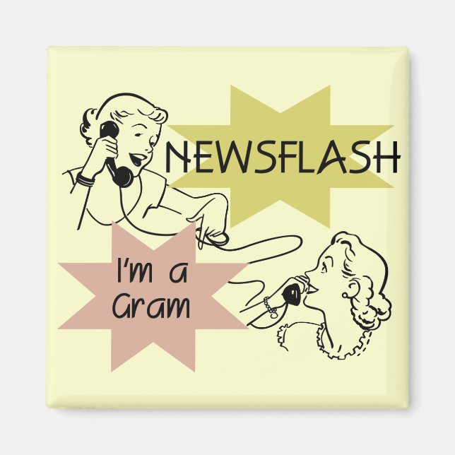 Newsflash I'm a Gram T-shirts and Gifts Magnet (Front)