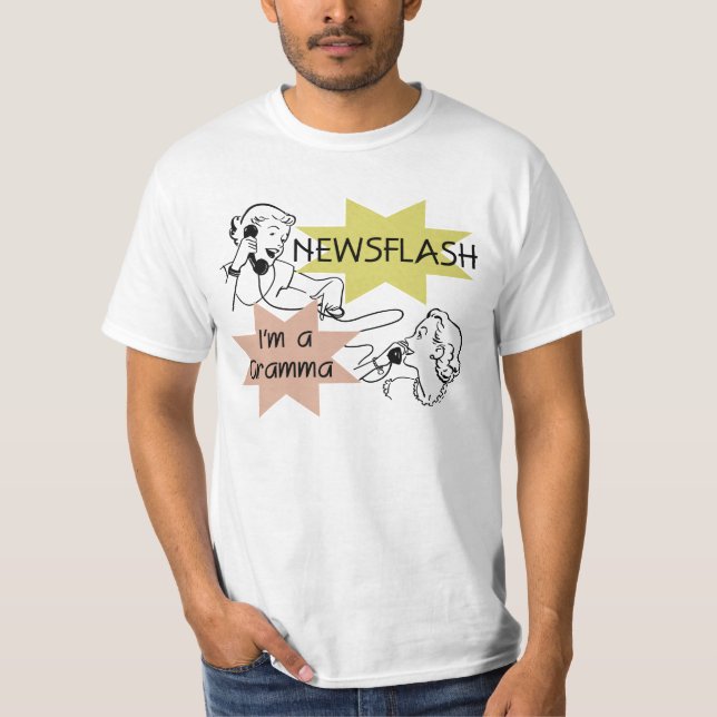 Newsflash I'm a Gramma T-shirts and Gifts (Front)