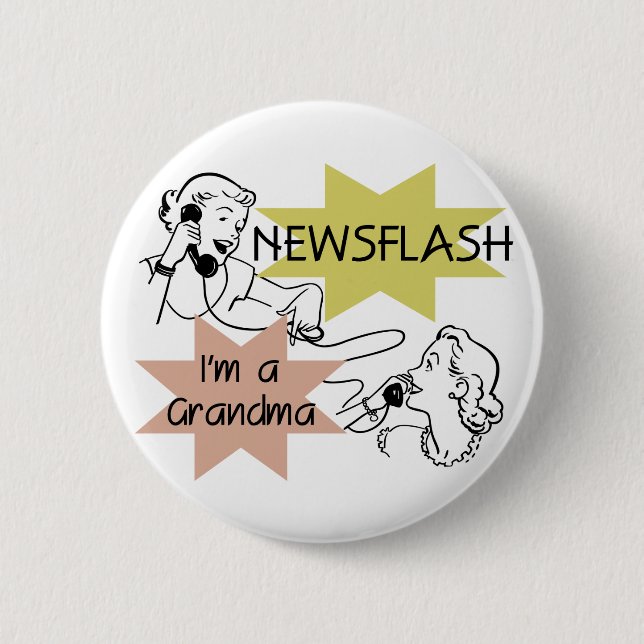 Newsflash I'm a Grandma T-shirts and Gifts Button (Front)