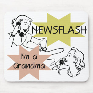 Newsflash I'm a Grandma T-shirts and Gifts Mouse Pad