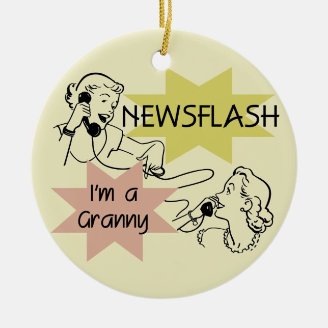 Newsflash I'm a Granny T-shirts and Gifts Ceramic Ornament (Front)