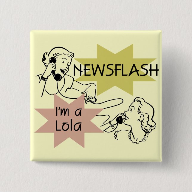 Newsflash I'm A Lola T-shirts and Gifts Button (Front)