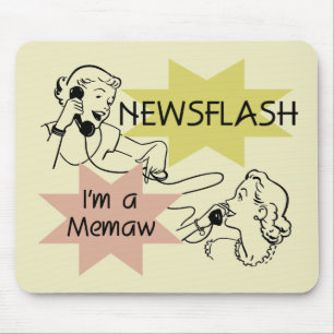 Newsflash I'm a Memaw Tshirts and Gifts Mouse Pad