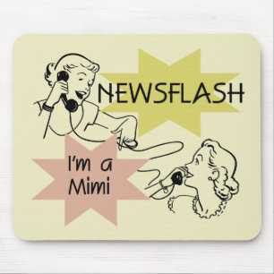 Newsflash I'm a Mimi Tshirts and Gifts Mouse Pad