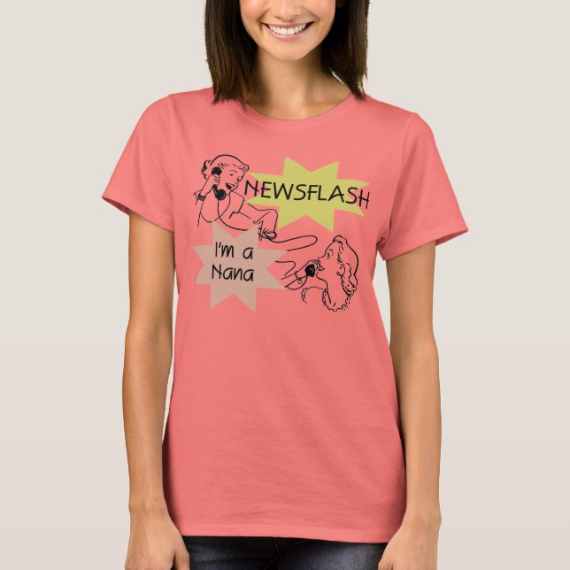 Newsflash I'm a Nana T-shirts and Gifts (Front)