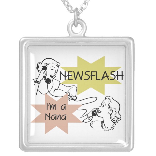 Newsflash I'm a Nana T-shirts and Gifts Silver Plated Necklace (Front)