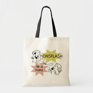Newsflash I'm a Nana T-shirts and Gifts Tote Bag