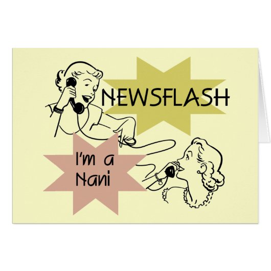 Newsflash I'm a Nani t-shirts and Gifts (Front Horizontal)