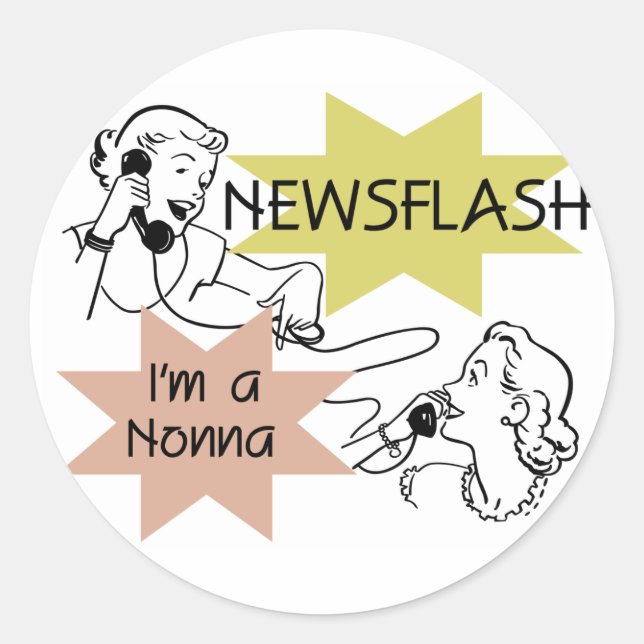 Newsflash I'm a Nonna Tshirts and Gifts Classic Round Sticker (Front)