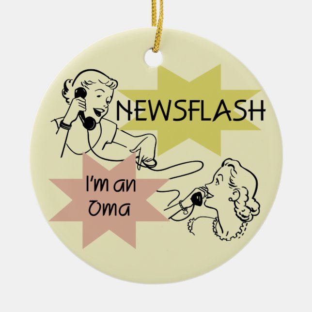 Newsflash I'm an Oma T-shirts and Gifts Ceramic Ornament (Front)