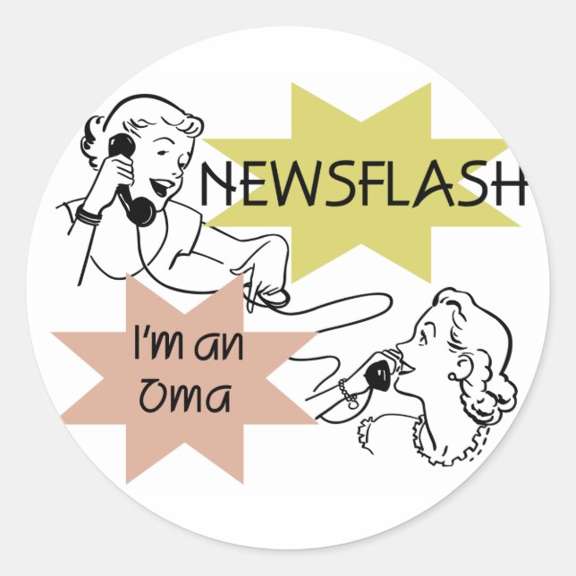Newsflash I'm an Oma T-shirts and Gifts Classic Round Sticker (Front)