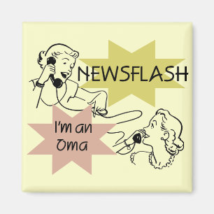 Newsflash I'm an Oma T-shirts and Gifts Magnet
