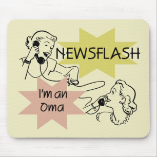 Newsflash I'm an Oma T-shirts and Gifts Mouse Pad