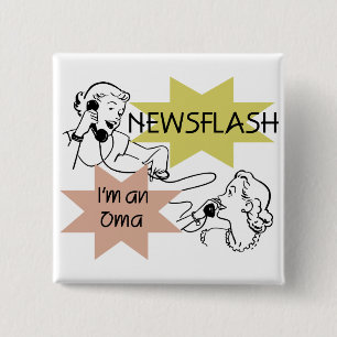 Newsflash I'm an Oma T-shirts and Gifts Pinback Button