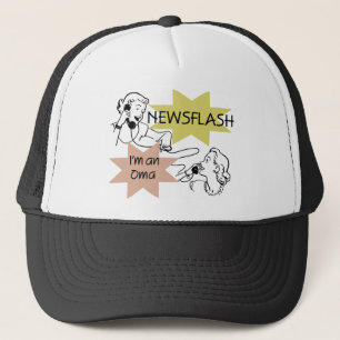 Newsflash I'm an Oma T-shirts and Gifts Trucker Hat