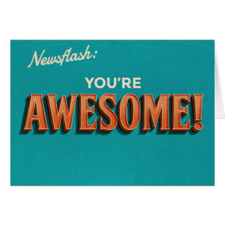Newsflash: 'You're Awesome' Cards