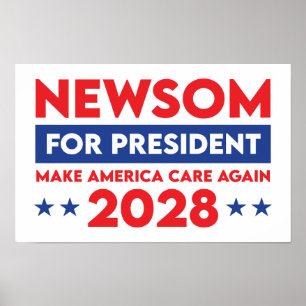 Newsom For President Make America Care Again 2028 Poster