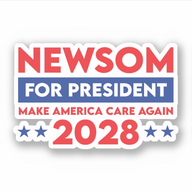 Newsom For President Make America Care Again 2028 Sticker (Front)