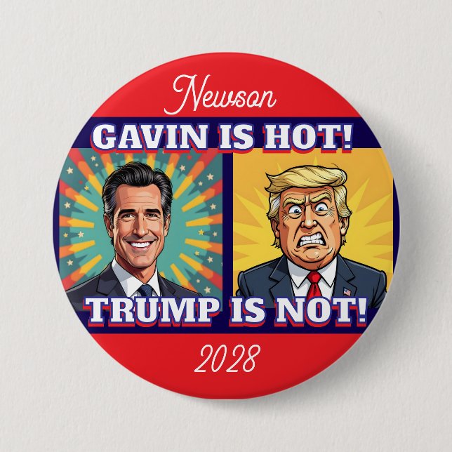 Newsom is Hot, Trump is Not | Funny Political Button (Front)
