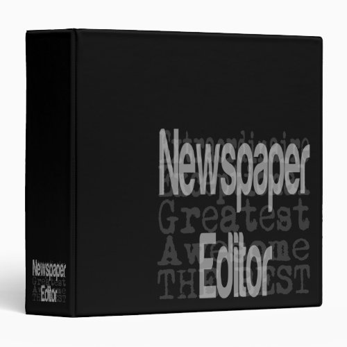 Newspaper Editor Extraordinaire 3 Ring Binder