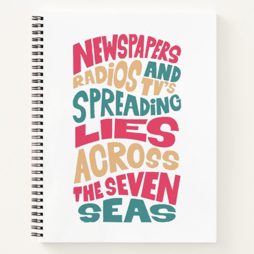 Newspapers radios and Tvs spreading lies across t Notebook