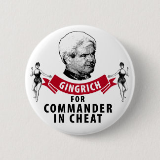 Newt Gingrich for Commander in Cheat Pinback Button