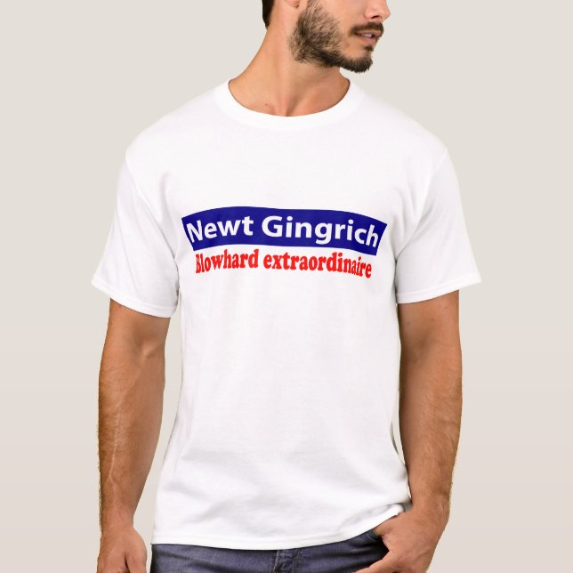 Newt Gingrich is a Blowhard! T-Shirt (Front)